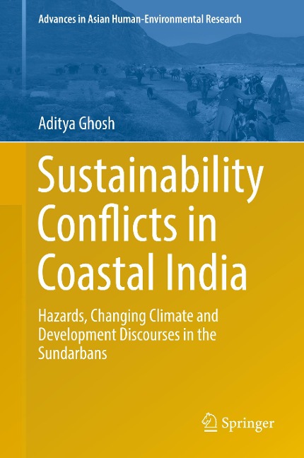 Sustainability Conflicts in Coastal India: Hazards, Changing Climate and Development Discourses in the Sundarbans