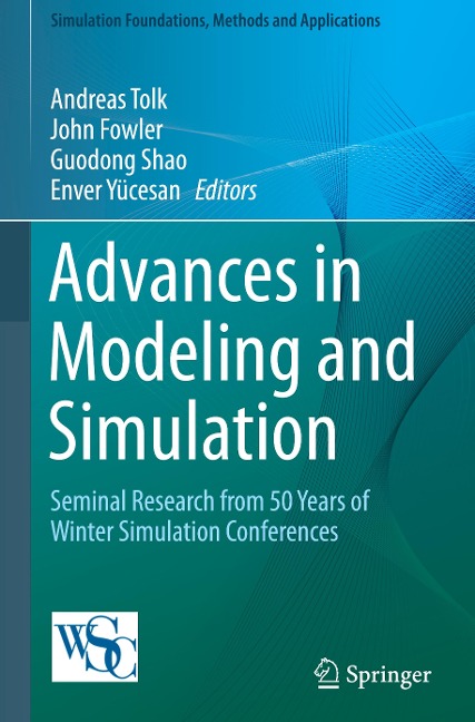 Advances in Modeling and Simulation: Seminal Research from 50 Years of Winter Simulation Conferences
