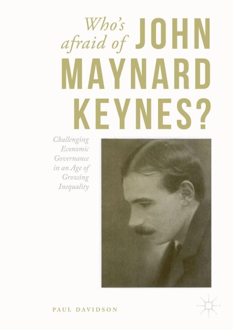 Whos Afraid of John Maynard Keynes?: Challenging Economic Governance in an Age of Growing Inequality