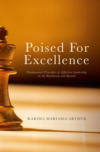 Poised for Excellence Fundamental Principles of Effective Leadership in the Boardroom and Beyond