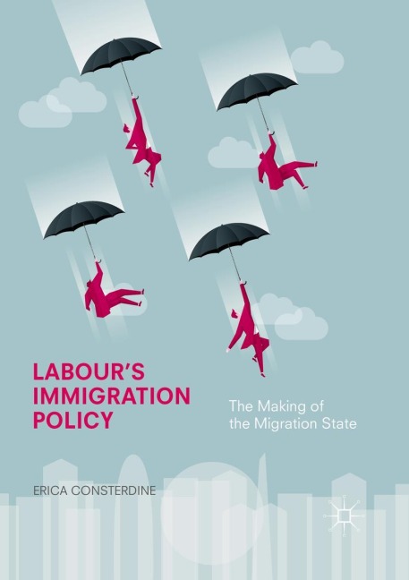 Labours Immigration Policy: The Making of the Migration State