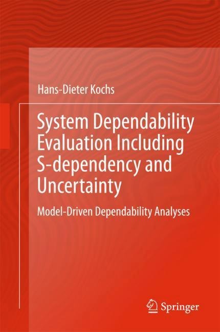 System Dependability Evaluation Including S-dependency and Uncertainty: Model-Driven Dependability Analyses