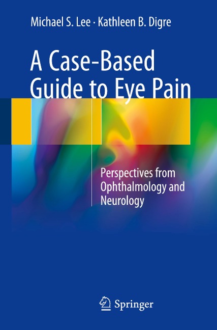 A Case-Based Guide to Eye Pain: Perspectives from Ophthalmology and Neurology