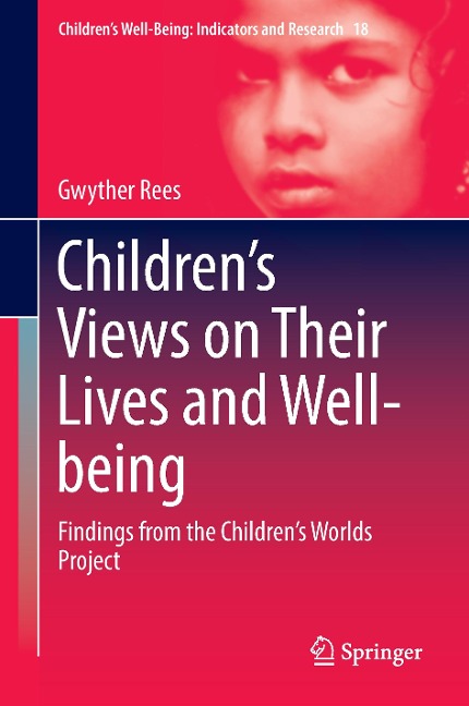 Childrens Views on Their Lives and Well-being: Findings from the Childrens Worlds Project