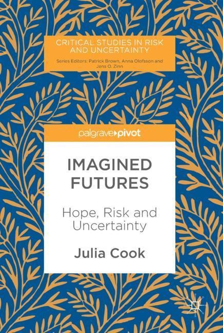 Imagined Futures: Hope, Risk and Uncertainty