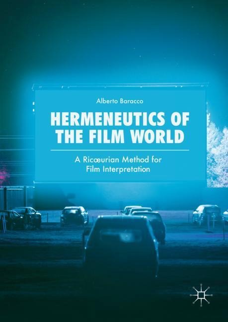 Hermeneutics of the Film World: A Ric¿urian Method for Film Interpretation