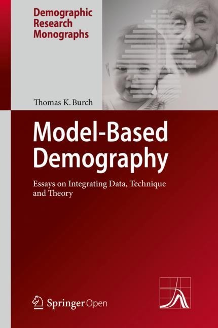 Model-Based Demography: Essays on Integrating Data, Technique and Theory