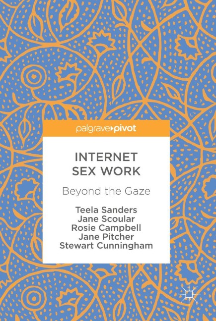 Internet Sex Work Beyond the Gaze