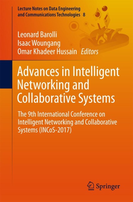 Advances in Intelligent Networking and Collaborative Systems: The 9th International Conference on Intelligent Networking and Collaborative Systems (INCoS-2017)