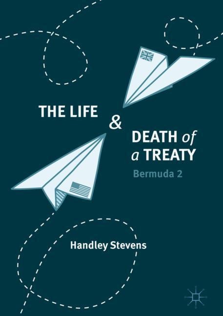The Life and Death of a Treaty: Bermuda 2