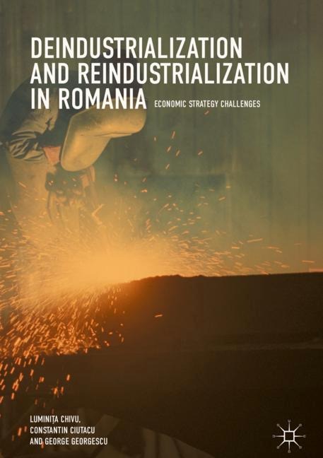 Deindustrialization and Reindustrialization in Romania: Economic Strategy Challenges