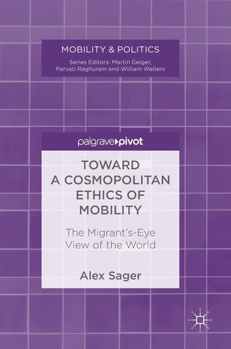Toward a Cosmopolitan Ethics of Mobility The Migrant's-Eye View of the World