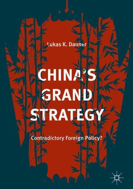 Chinas Grand Strategy: Contradictory Foreign Policy?