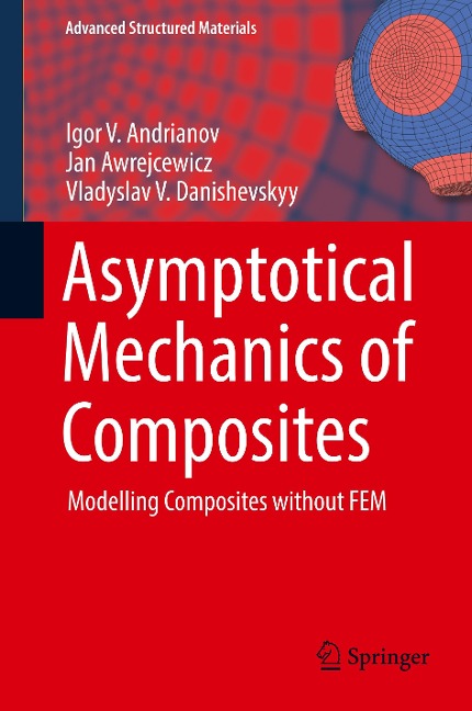 Asymptotical Mechanics of Composites: Modelling Composites without FEM