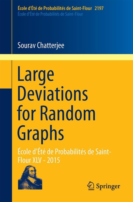 Large Deviations for Random Graphs: École dÉté de Probabilités de Saint-Flour XLV - 2015