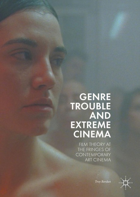 Genre Trouble and Extreme Cinema: Film Theory at the Fringes of Contemporary Art Cinema