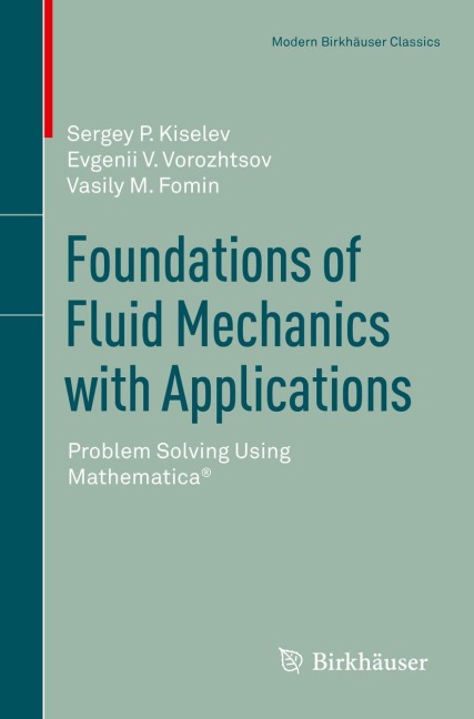 Foundations of Fluid Mechanics with Applications: Problem Solving Using Mathematica®