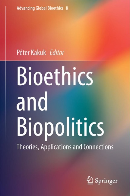 Bioethics and Biopolitics: Theories, Applications and Connections