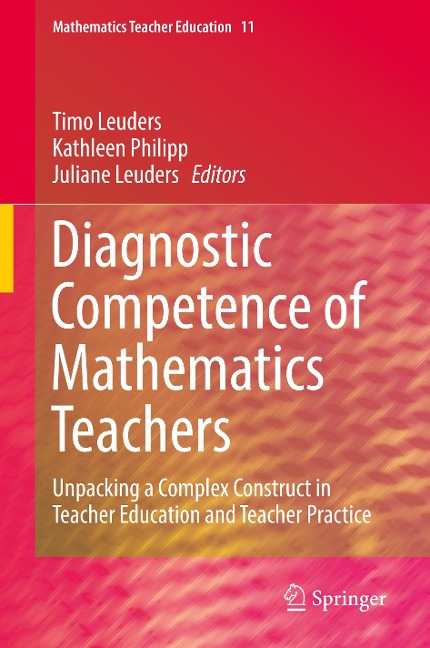 Diagnostic Competence of Mathematics Teachers: Unpacking a Complex Construct in Teacher Education and Teacher Practice