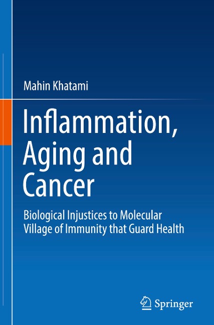 Inflammation, Aging and Cancer: Biological Injustices to Molecular Village of Immunity that Guard Health