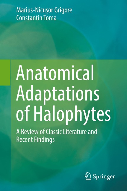 Anatomical Adaptations of Halophytes: A Review of Classic Literature and Recent Findings