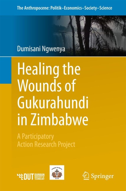 Healing the Wounds of Gukurahundi in Zimbabwe: A Participatory Action Research Project