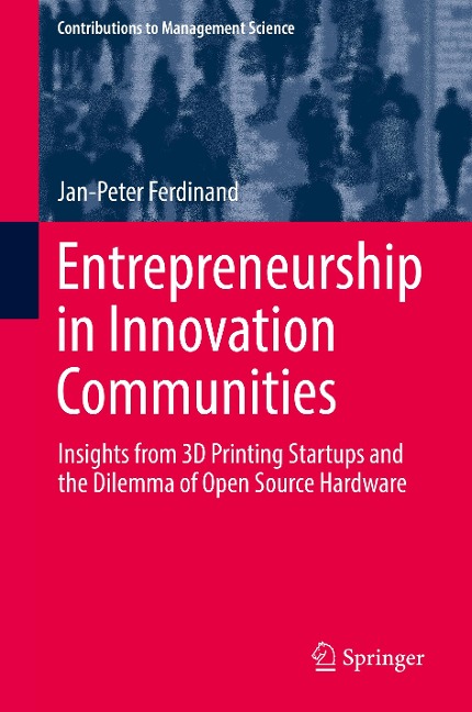 Entrepreneurship in Innovation Communities: Insights from 3D Printing Startups and the Dilemma of Open Source Hardware
