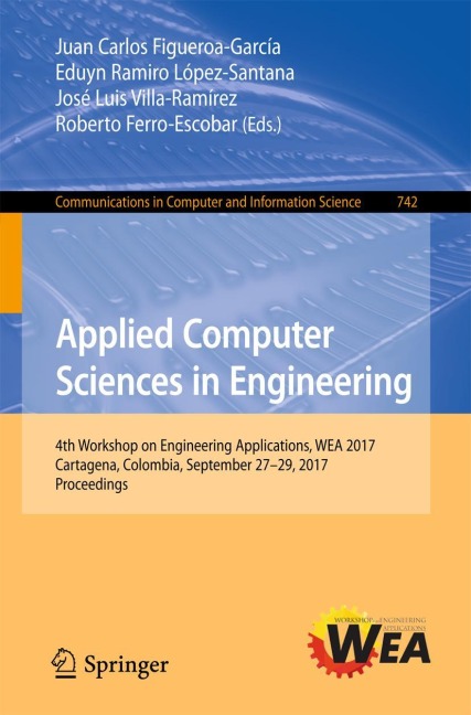 Applied Computer Sciences in Engineering: 4th Workshop on Engineering Applications, WEA 2017, Cartagena, Colombia, September 27-29, 2017, Proceedings