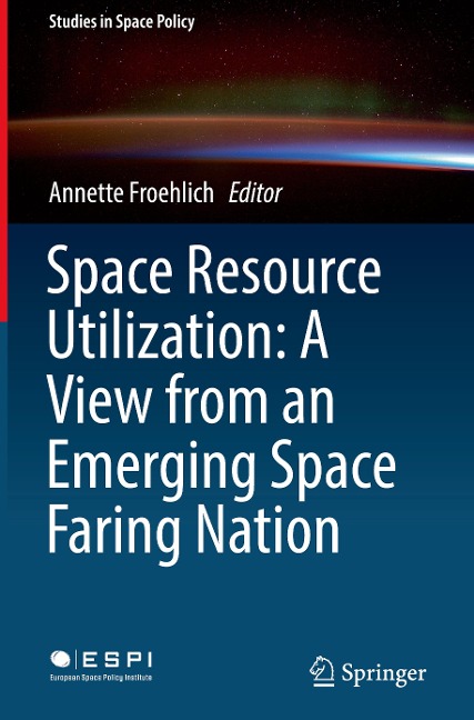 Space Resource Utilization: A View from an Emerging Space Faring Nation