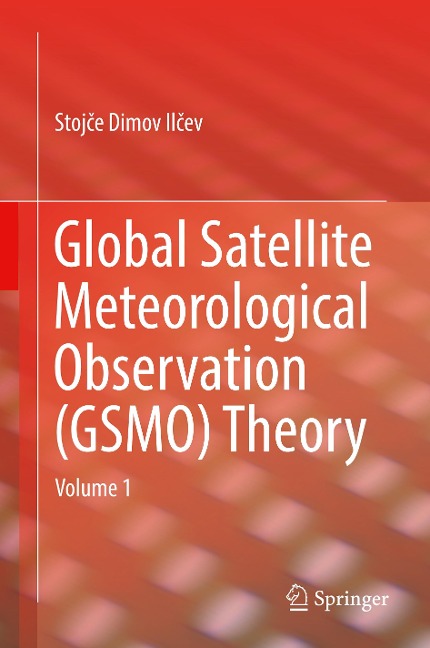 Global Satellite Meteorological Observation (GSMO) Theory: Volume 1