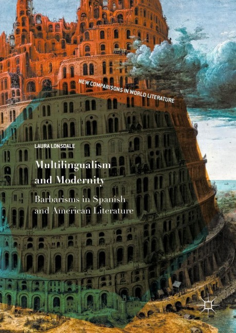 Multilingualism and Modernity: Barbarisms in Spanish and American Literature