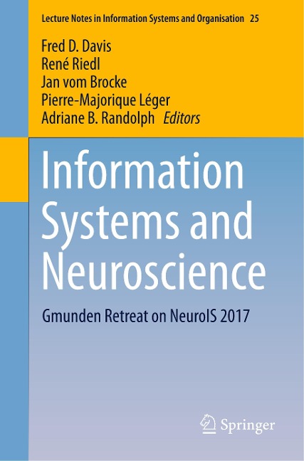 Information Systems and Neuroscience: Gmunden Retreat on NeuroIS 2017