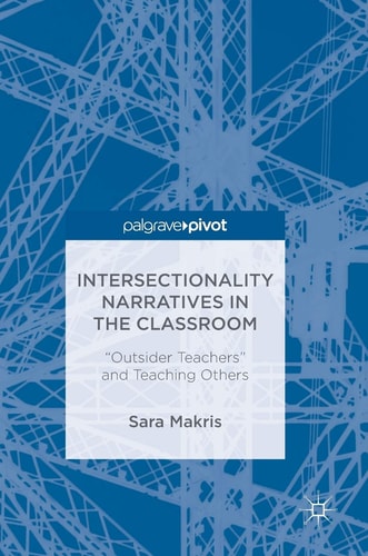 Intersectionality Narratives in the Classroom “Outsider Teachers” and Teaching Others