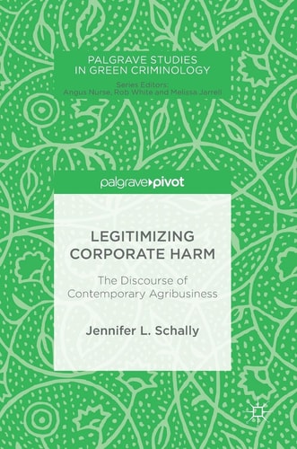 Legitimizing Corporate Harm The Discourse of Contemporary Agribusiness