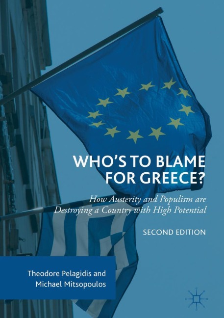 Whos to Blame for Greece?: How Austerity and Populism are Destroying a Country with High Potential