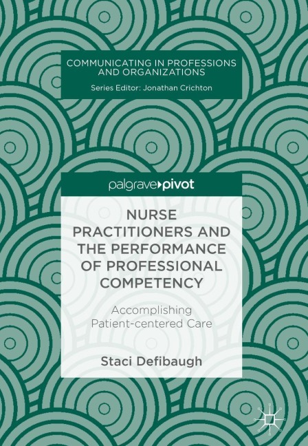 Nurse Practitioners and the Performance of Professional Competency: Accomplishing Patient-centered Care