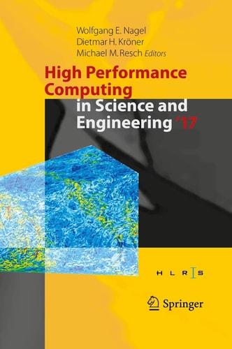 High Performance Computing in Science and Engineering ' 17 Transactions of the High Performance Computing Center, Stuttgart (HLRS) 2017