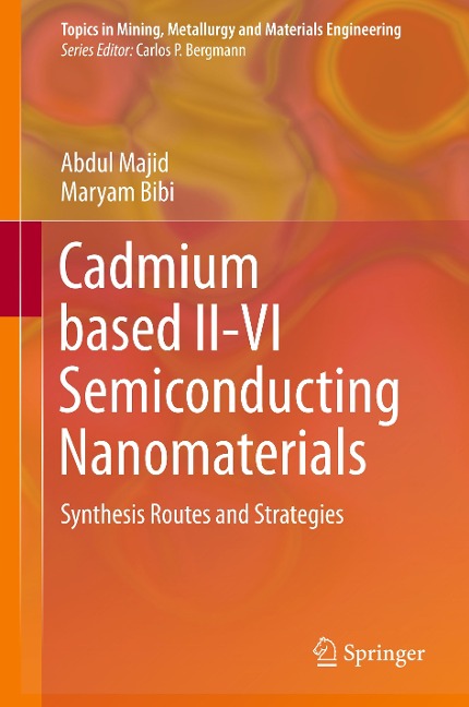 Cadmium based II-VI Semiconducting Nanomaterials: Synthesis Routes and Strategies