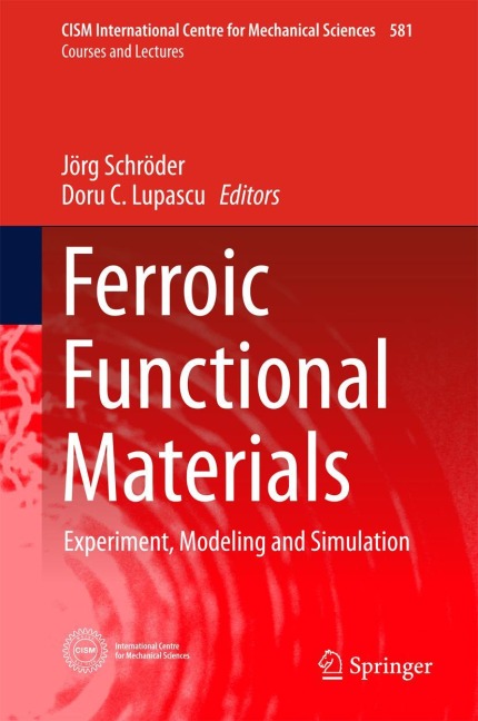 Ferroic Functional Materials: Experiment, Modeling and Simulation