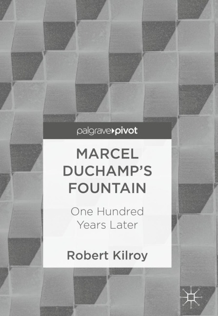 Marcel Duchamps Fountain: One Hundred Years Later
