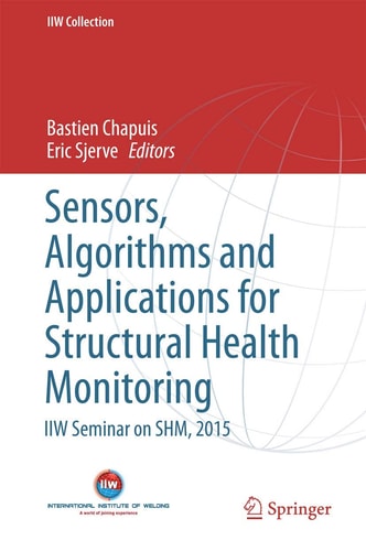 Sensors, Algorithms and Applications for Structural Health Monitoring IIW Seminar on SHM, 2015