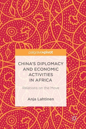 China’s Diplomacy and Economic Activities in Africa Relations on the Move