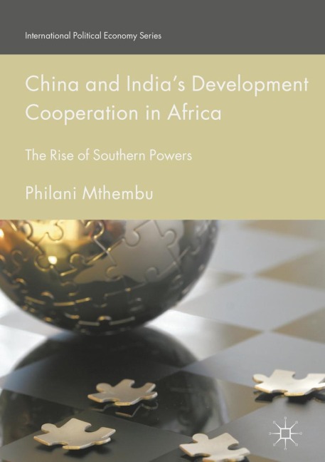 China and Indias Development Cooperation in Africa: The Rise of Southern Powers