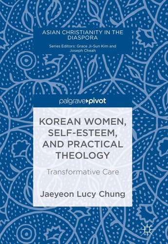 Korean Women, Self-Esteem, and Practical Theology Transformative Care