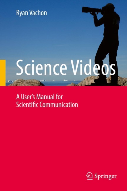 Science Videos: A Users Manual for Scientific Communication