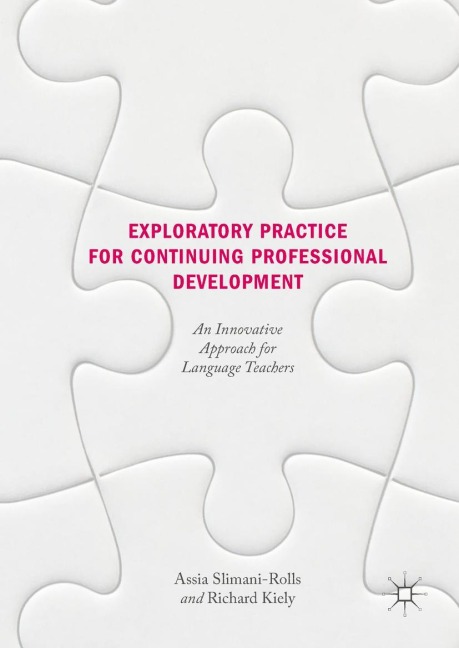 Exploratory Practice for Continuing Professional Development: An Innovative Approach for Language Teachers
