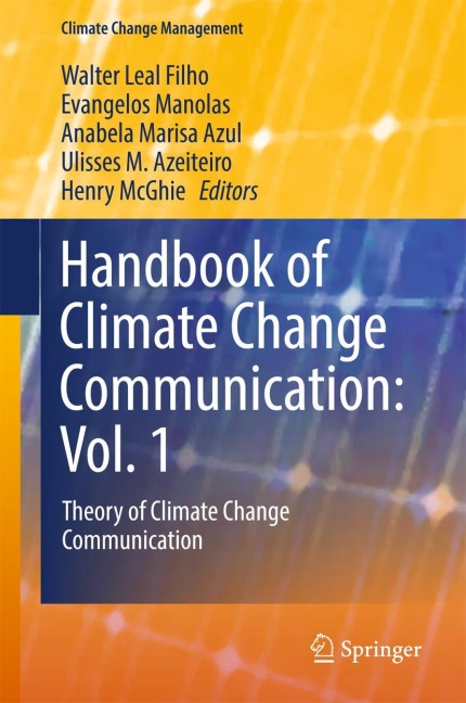 Handbook of Climate Change Communication: Vol. 1: Theory of Climate Change Communication