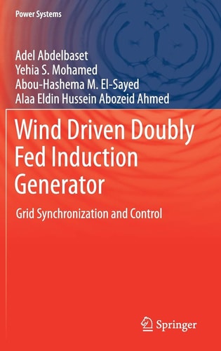 Wind Driven Doubly Fed Induction Generator Grid Synchronization and Control