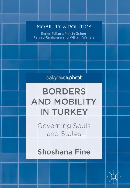 Borders and Mobility in Turkey: Governing Souls and States