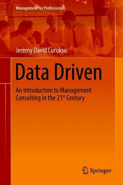 Data Driven: An Introduction to Management Consulting in the 21st Century